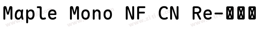 Maple Mono NF CN Re字体转换 Maple Mono NF CN Re字体转换